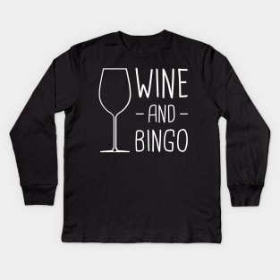 Wine And Bingo Kids Long Sleeve T-Shirt